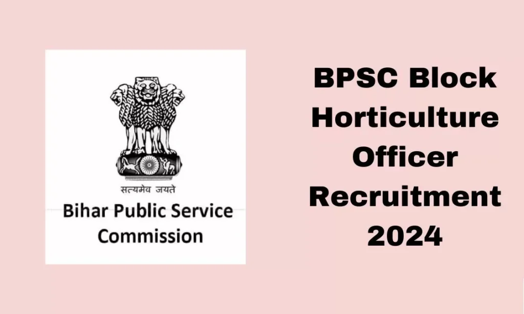 BPSC Block Horticulture Officer Recruitment 2024