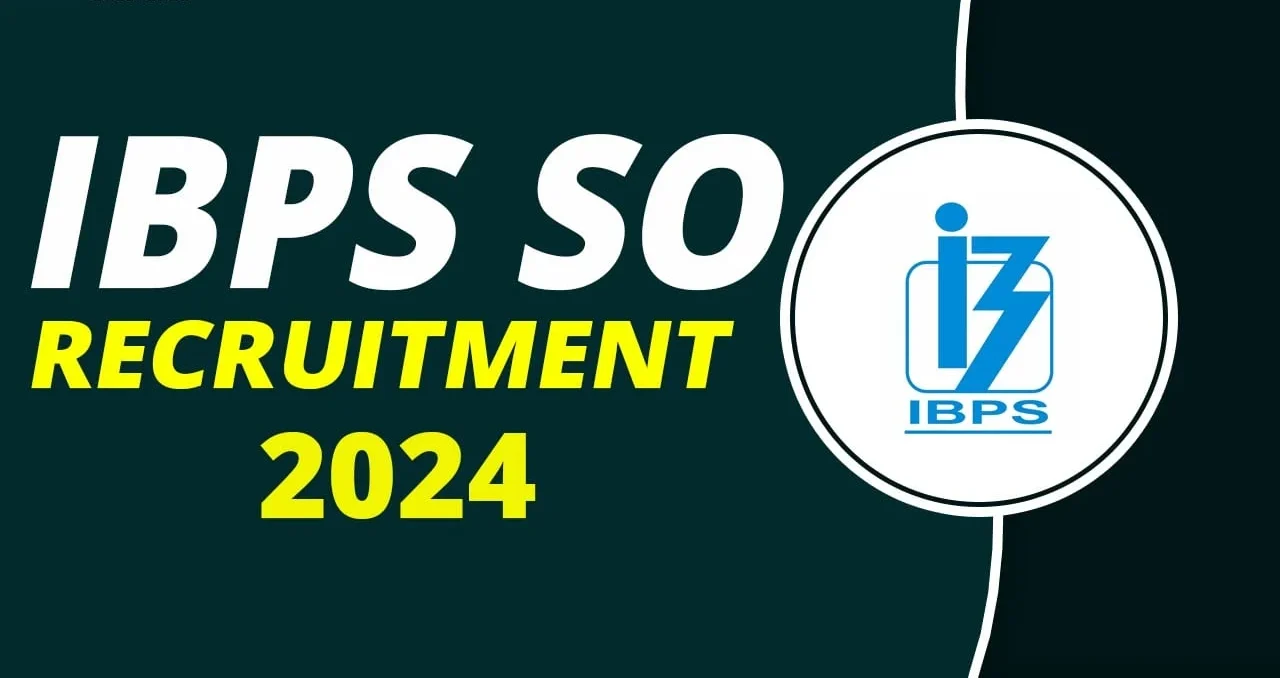 IBPS SO Recruitment 2024