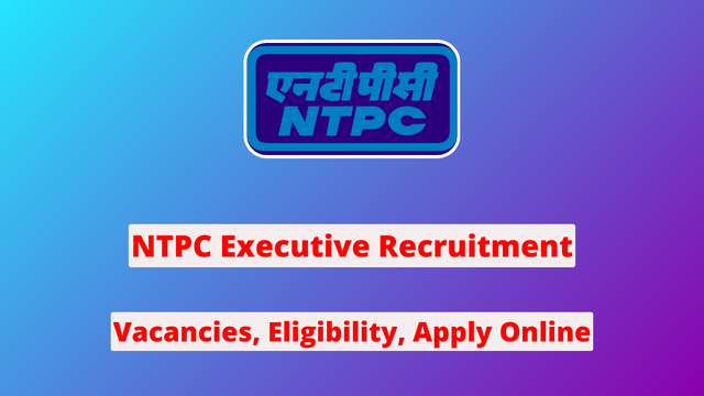 NTPC Executive Recruitment 2024