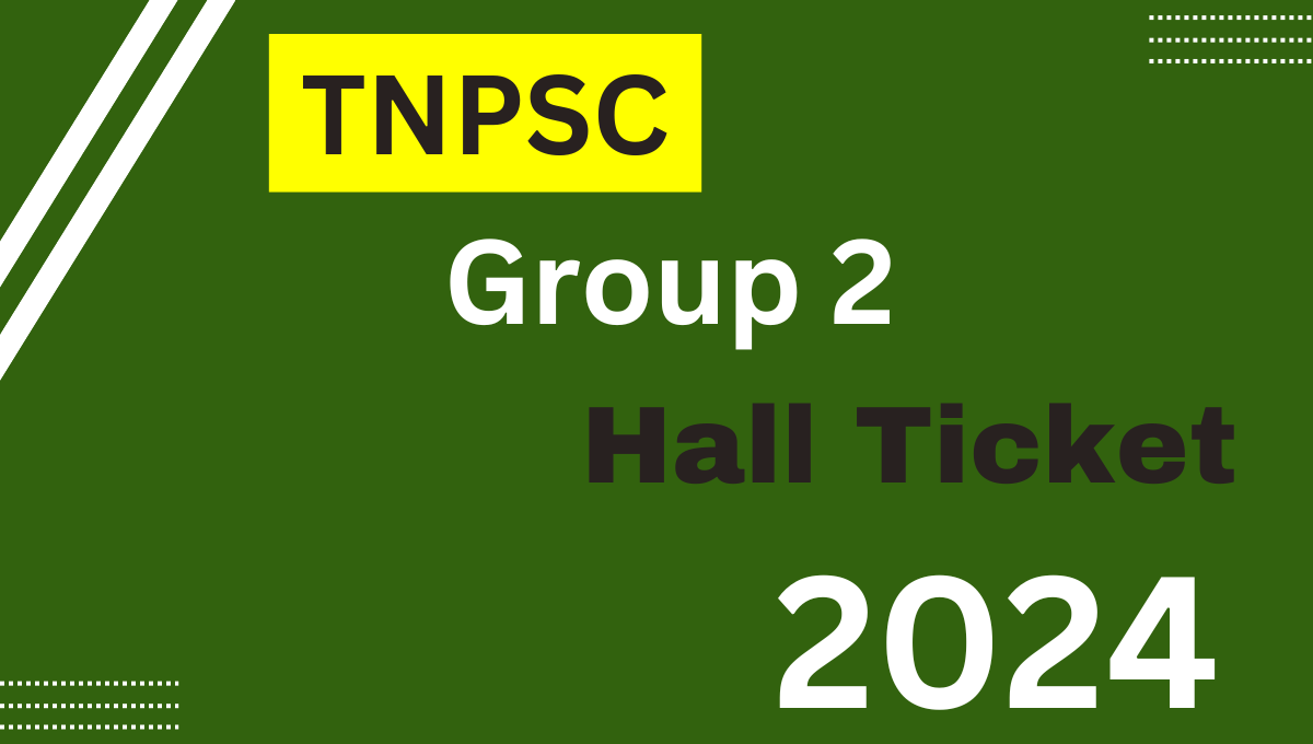 TNPSC Group 2 Hall Ticket 2024