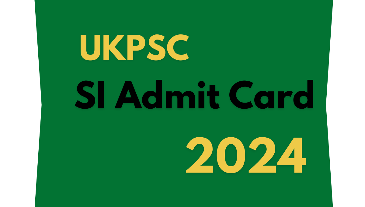 UKPSC SI Admit Card 2024