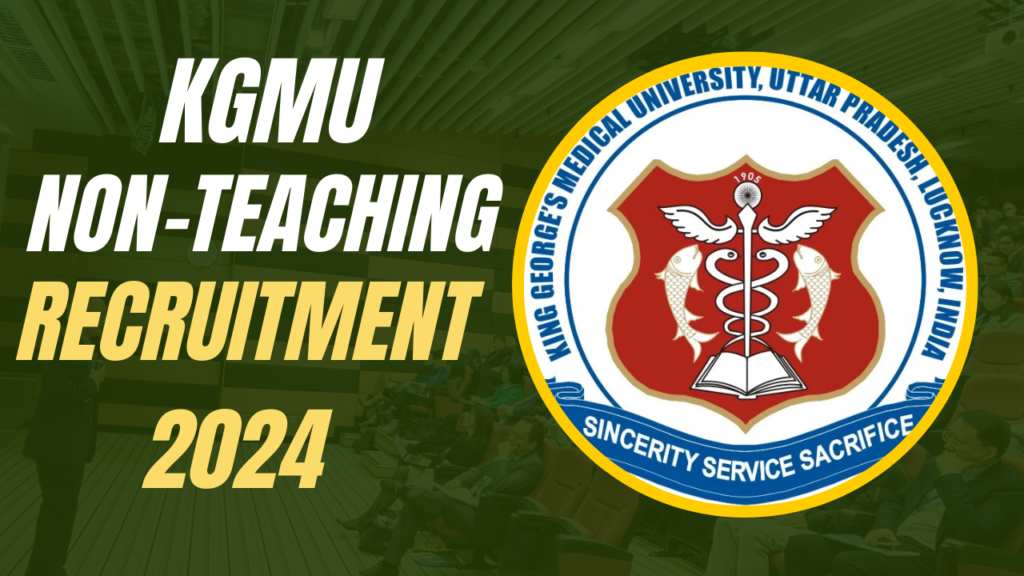 KGMU Non-Teaching Recruitment 2024