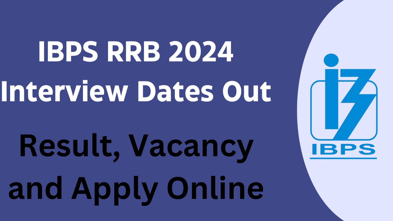 IBPS RRB 2024 Interview Dates Out