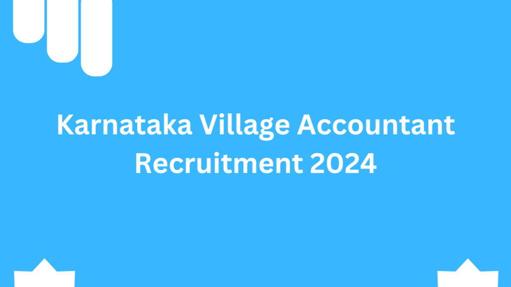 Karnataka Village Accountant Recruitment 2024