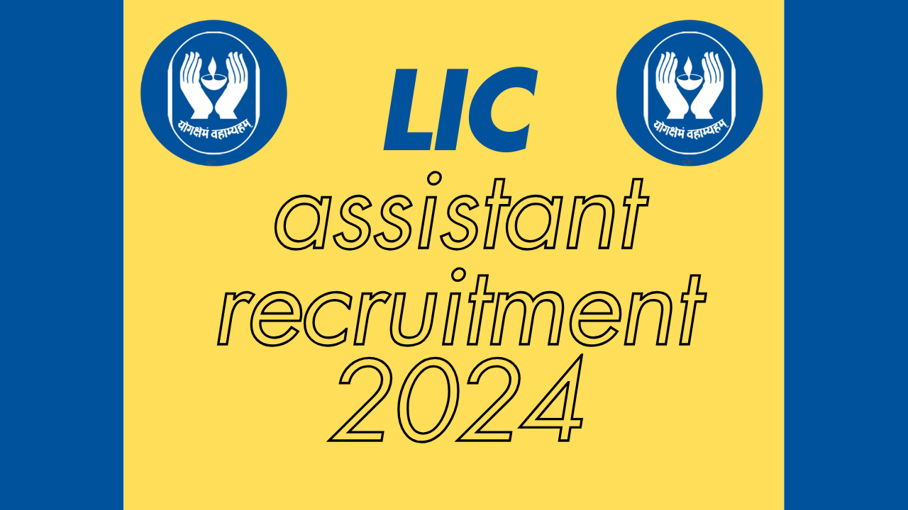 LIC Assistant Recruitment 2024