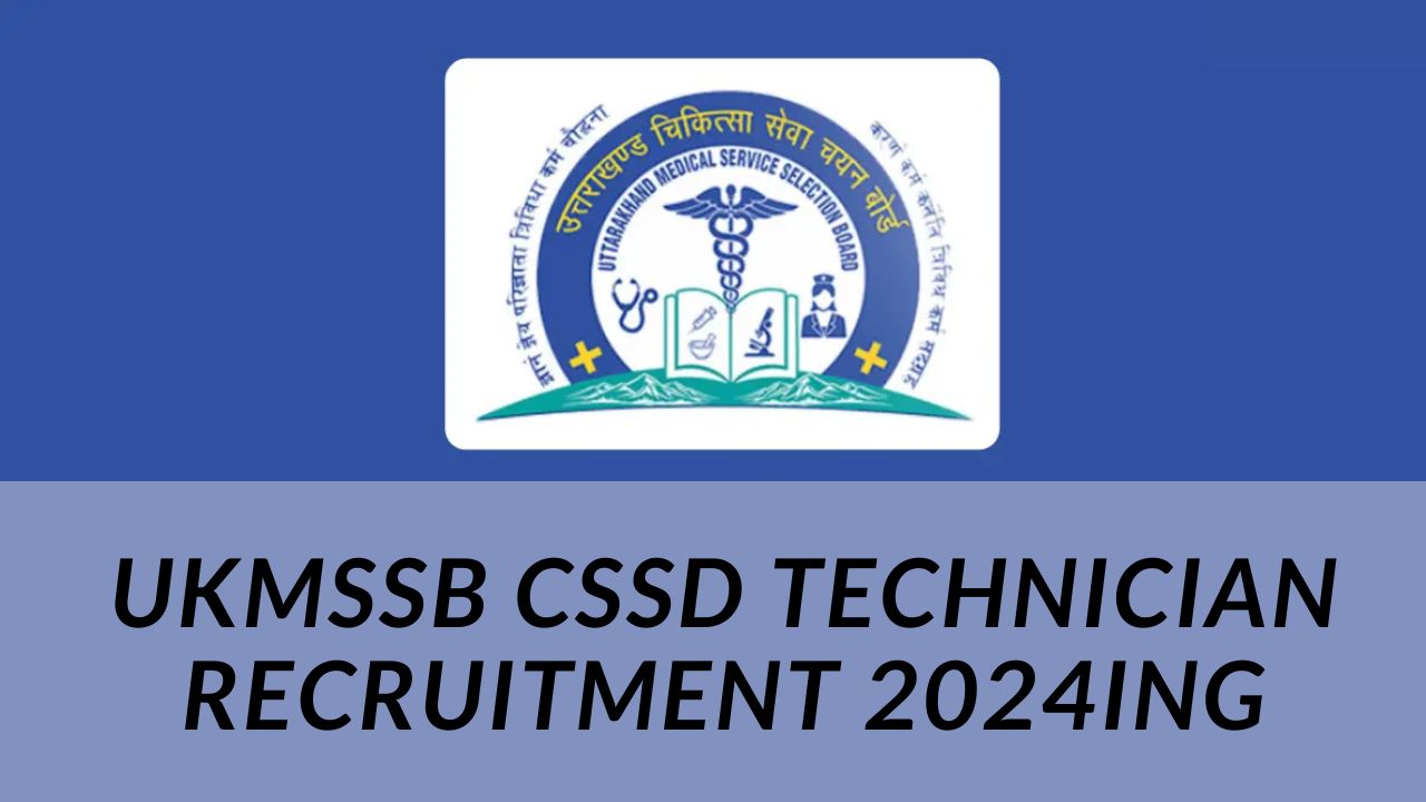 UKMSSB CSSD Technician Recruitment 2024