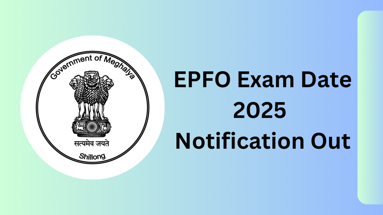 EPFO Exam Date 2025 Notification Out