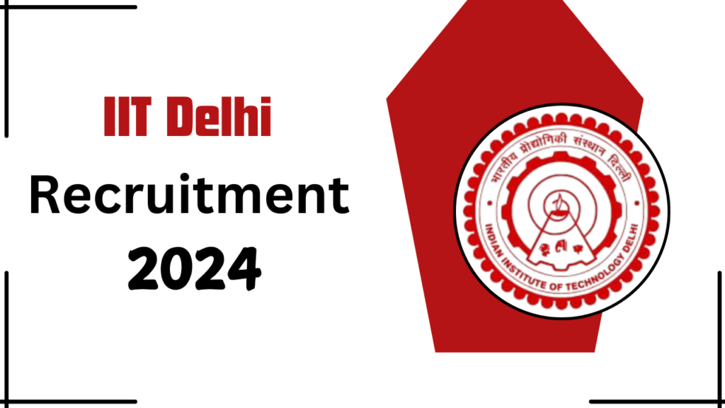 IIT Delhi Recruitment 2024