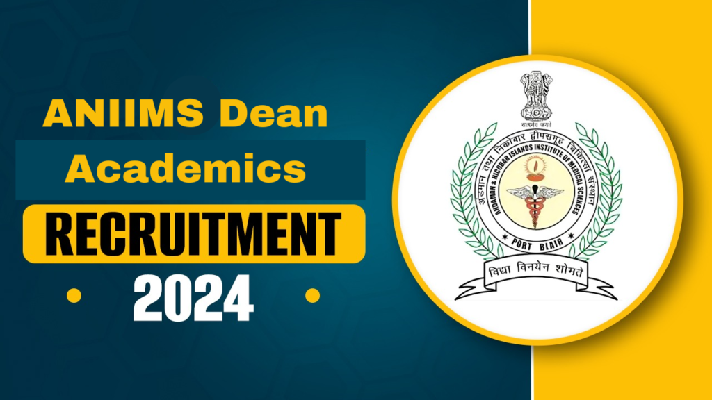 ANIIMS Dean Academics Recruitment 2024