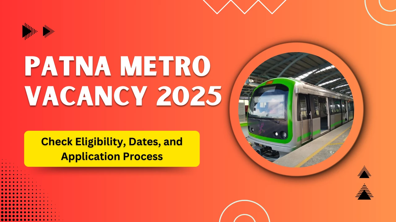 Patna Metro Vacancy 2024