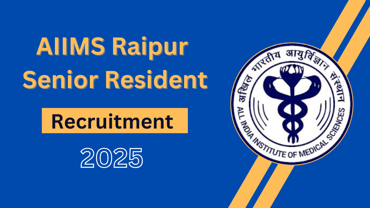 AIIMS Raipur Senior Resident Recruitment 2024 