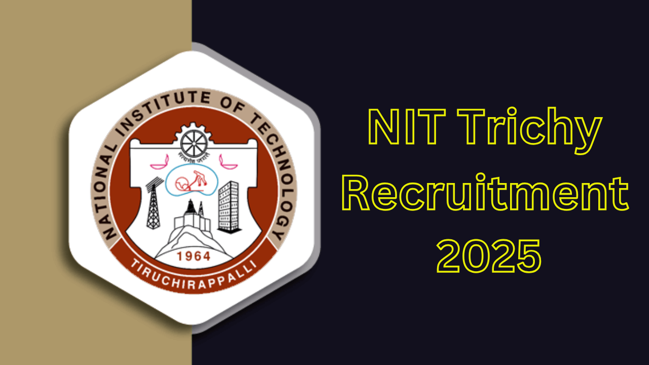 NIT Trichy Recruitment 2025