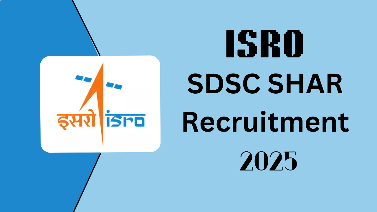 ISRO SDSC SHAR Recruitment 2025