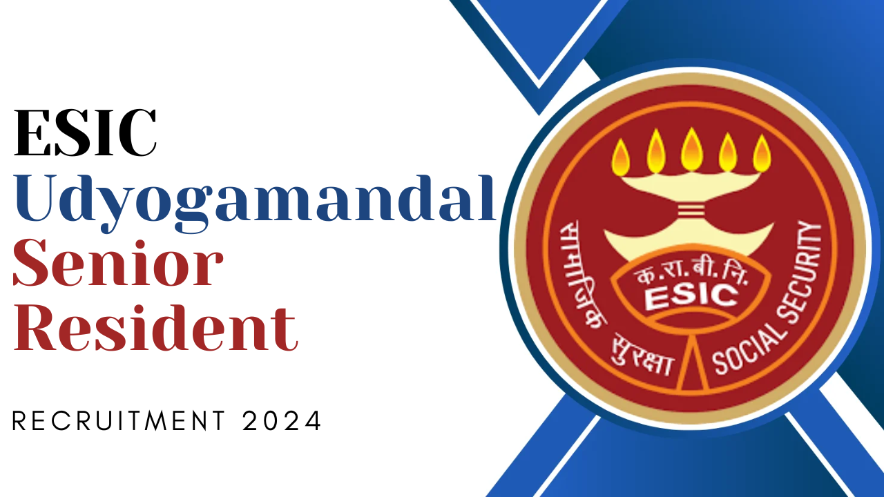 ESIC Udyogamandal Senior Resident Recruitment 2024