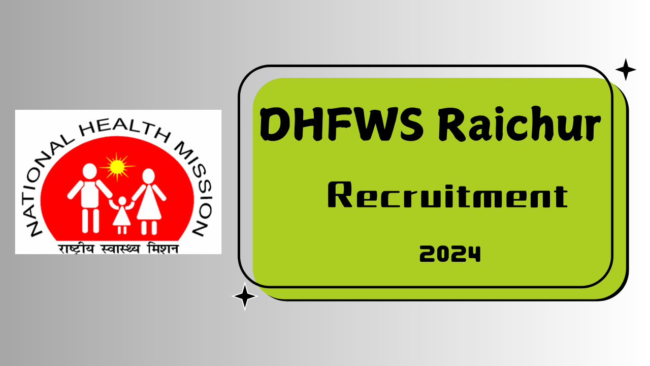 DHFWS Raichur Recruitment 2024