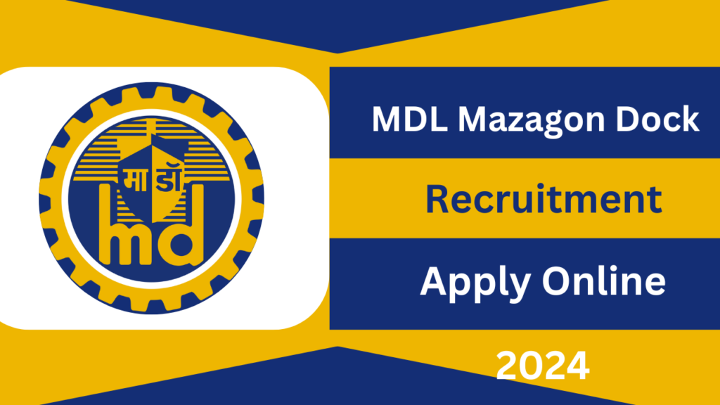 MDL Mazagon Dock Recruitment 2024