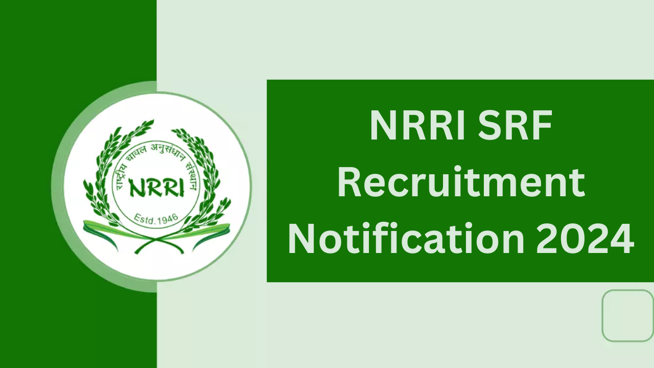 NRRI SRF Recruitment Notification 2024