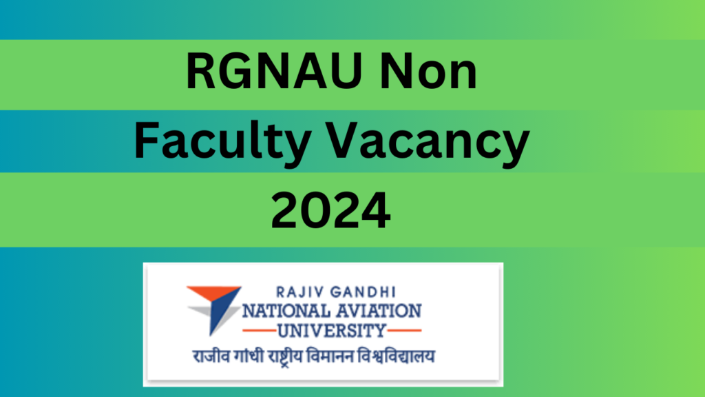 RGNAU Non Faculty Vacancy 2024