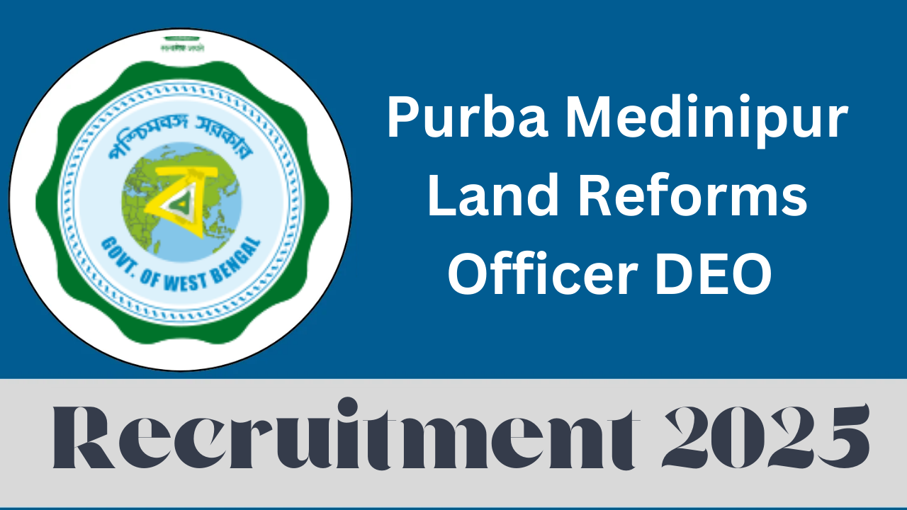 Purba Medinipur Land Reforms Officer DEO Recruitment 2025