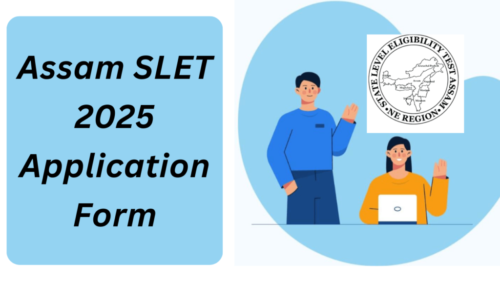 Assam SLET 2025 Application Form