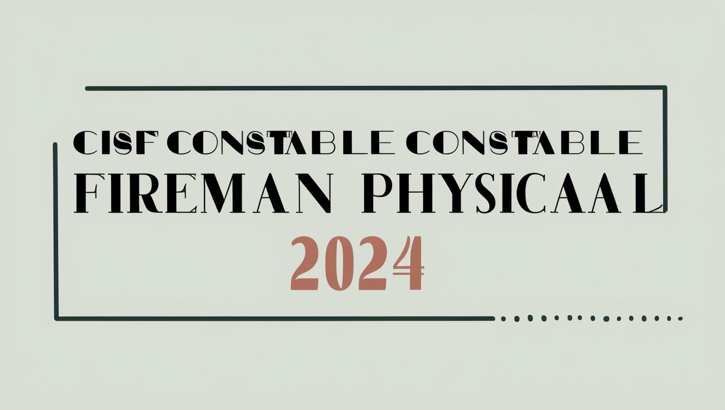 CISF Constable Fireman Physical Dates 2024