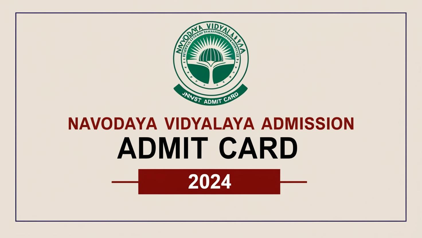 Navodaya Vidyalaya Admission JNVST Admit Card 2024