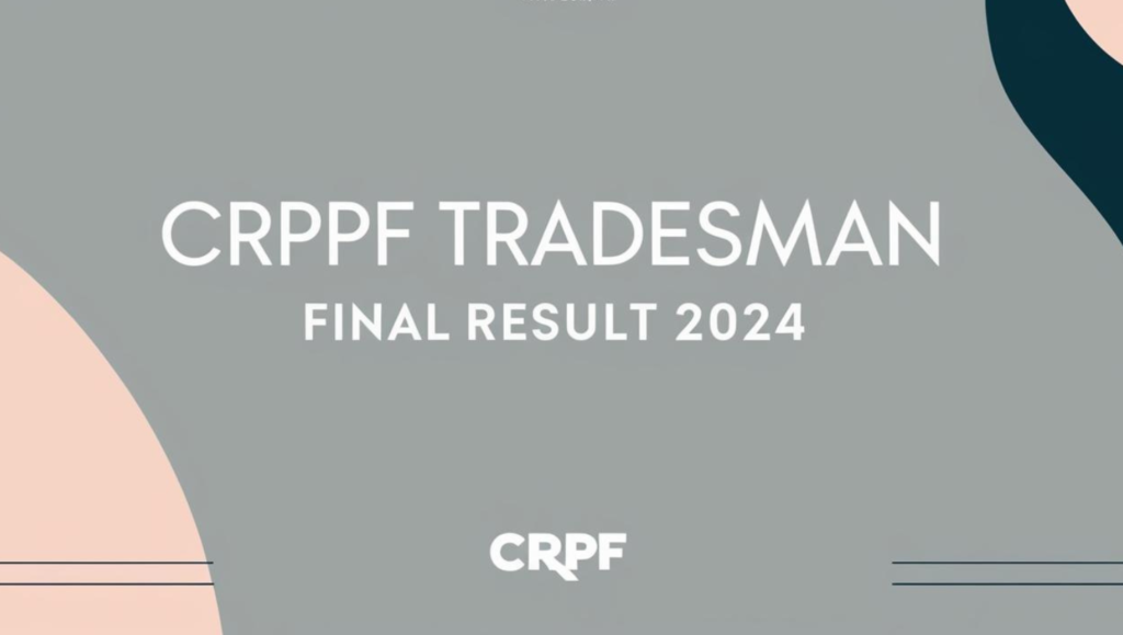 CRPF Tradesman Final Result 2024