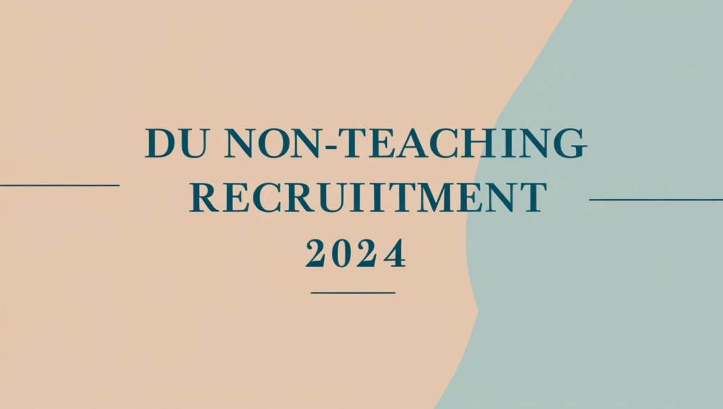 DU Non-Teaching Recruitment 2024