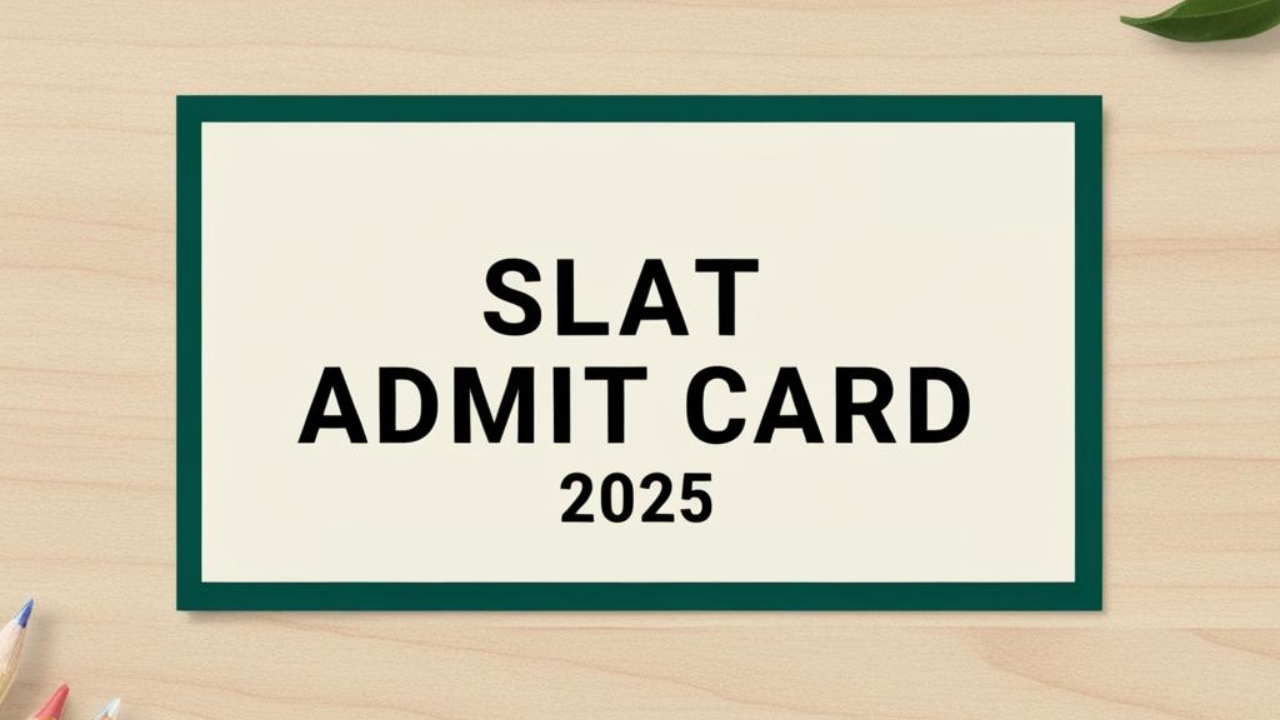 SLAT Admit Card 2025