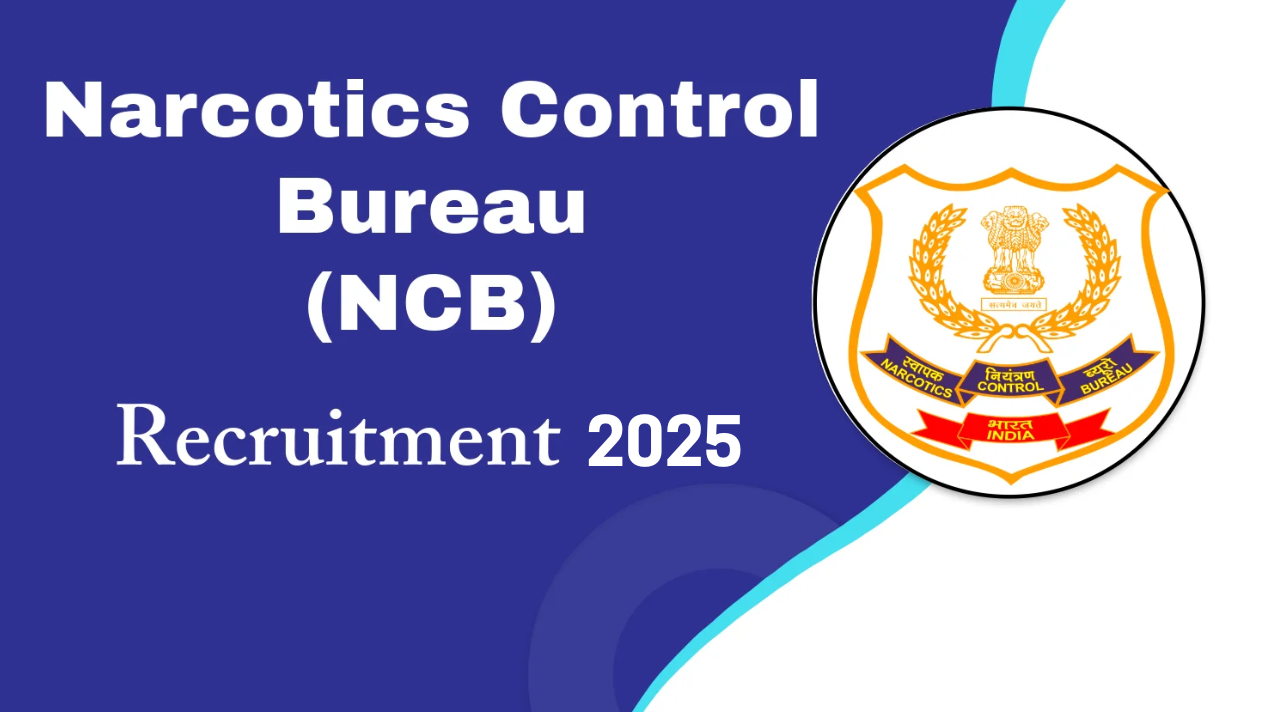 NCB Recruitment 2025