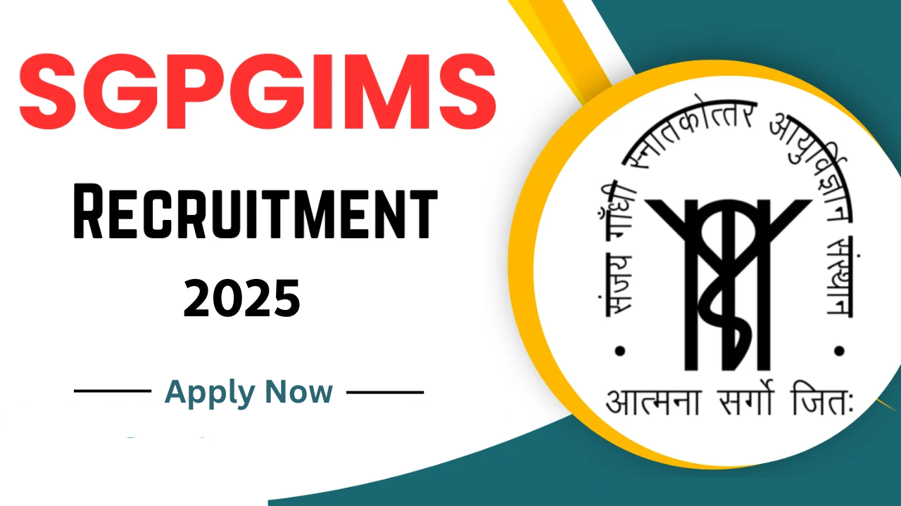 SGPGIMS Recruitment 2025