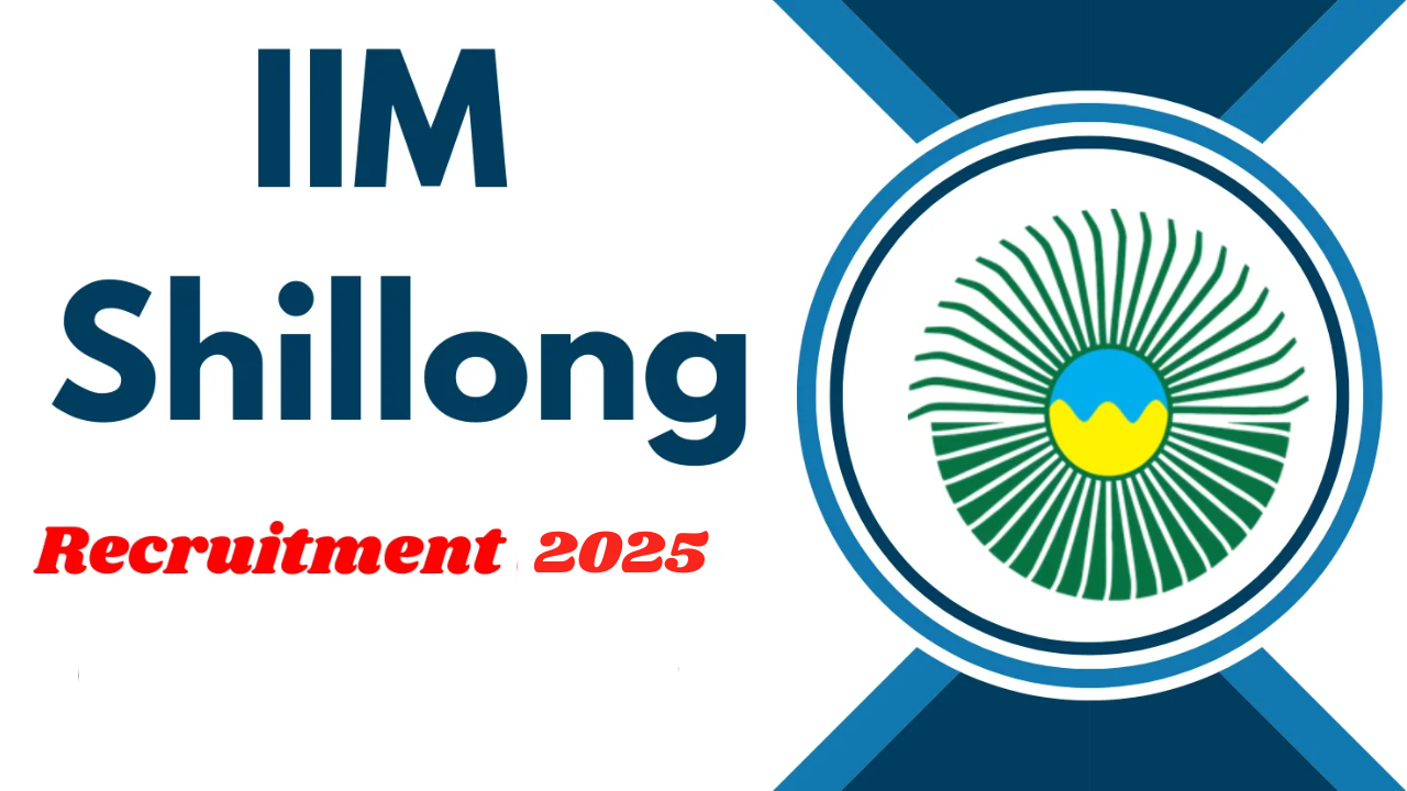 IIM Shillong Recruitment 2025