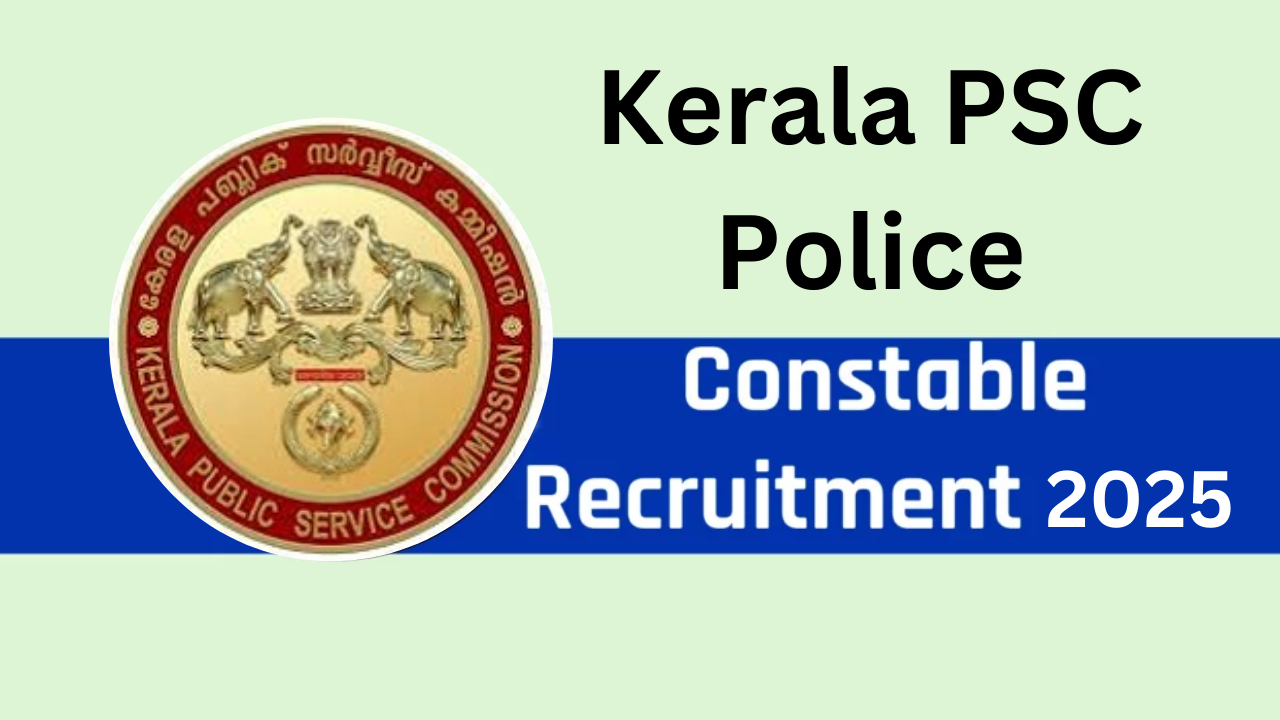 Kerala PSC Police Constable Recruitment 2025