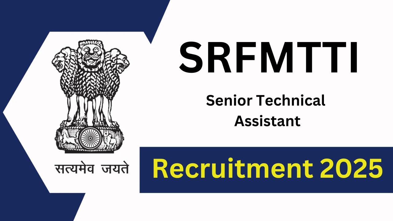 SRFMTTI Recruitment 2025