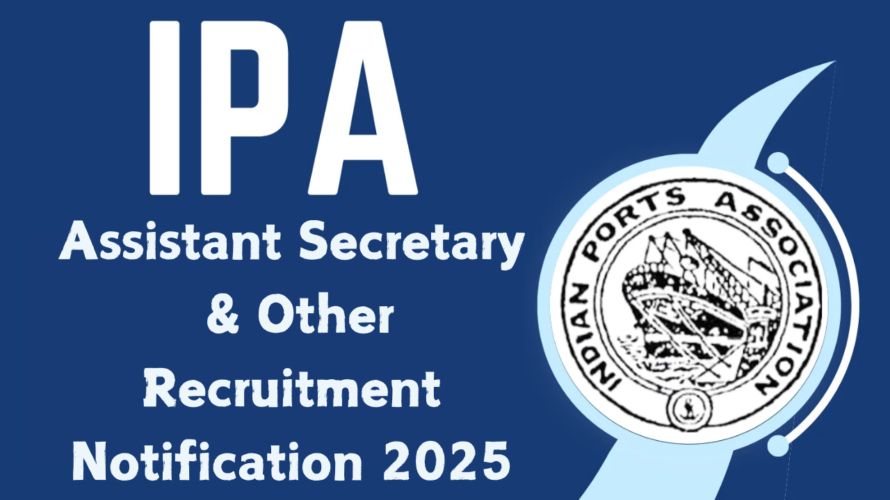 IPA Assistant Secretary & Other Recruitment Notification 2025