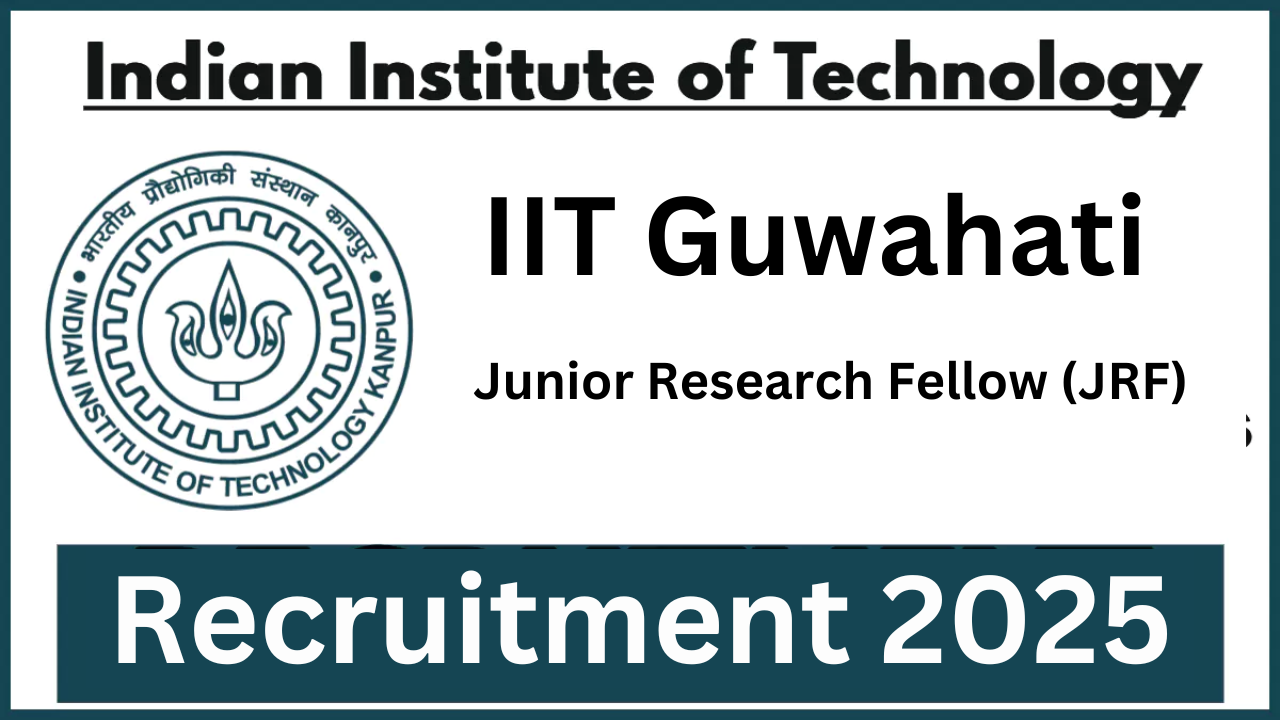 IIT Guwahati Recruitment 2025 