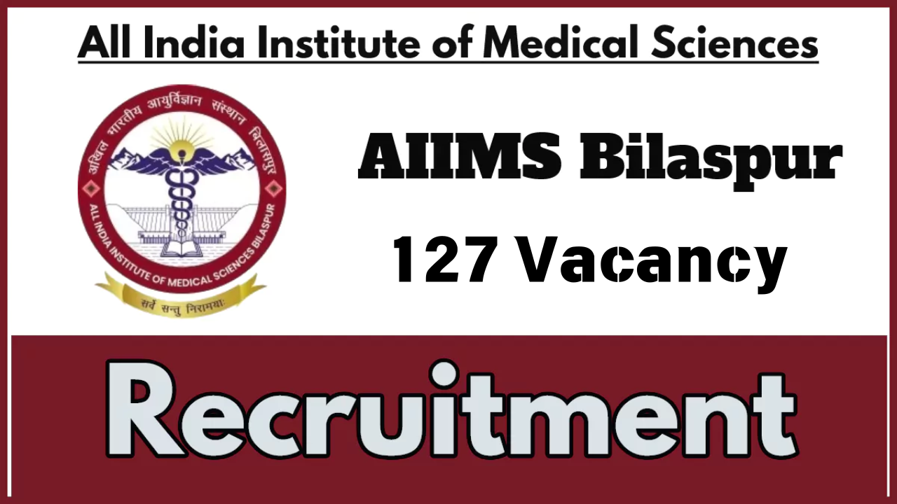 AIIMS Bilaspur Recruitment 2025