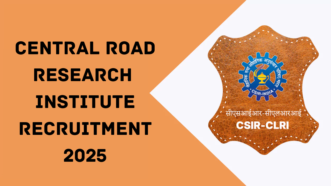 Central Road Research Institute Recruitment 2025