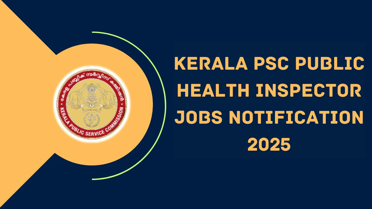 Kerala PSC Public Health Inspector Jobs Notification 2025