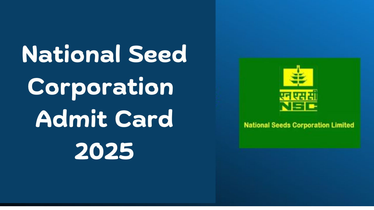 National Seed Corporation Admit Card 2025