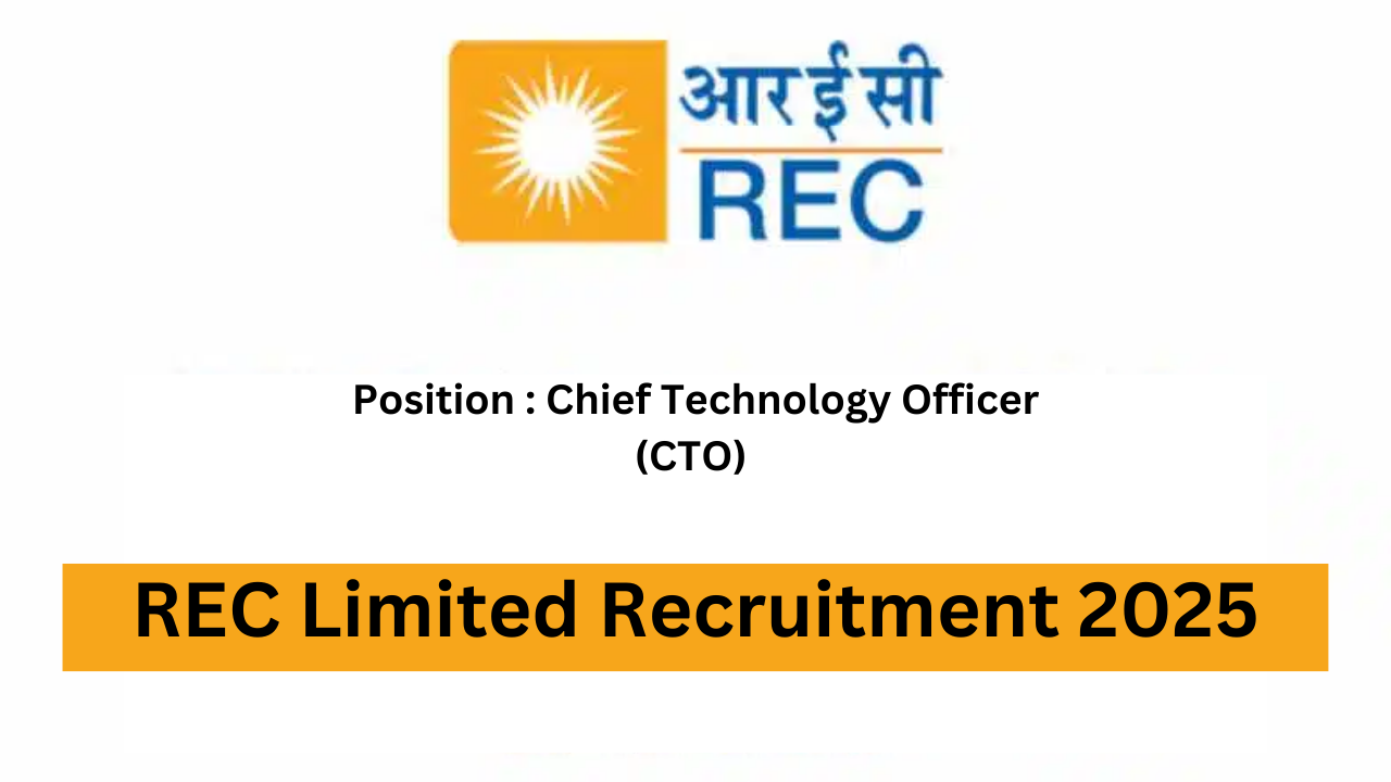 REC Limited Recruitment 2025: Apply Now for Chief Technology Officer Position