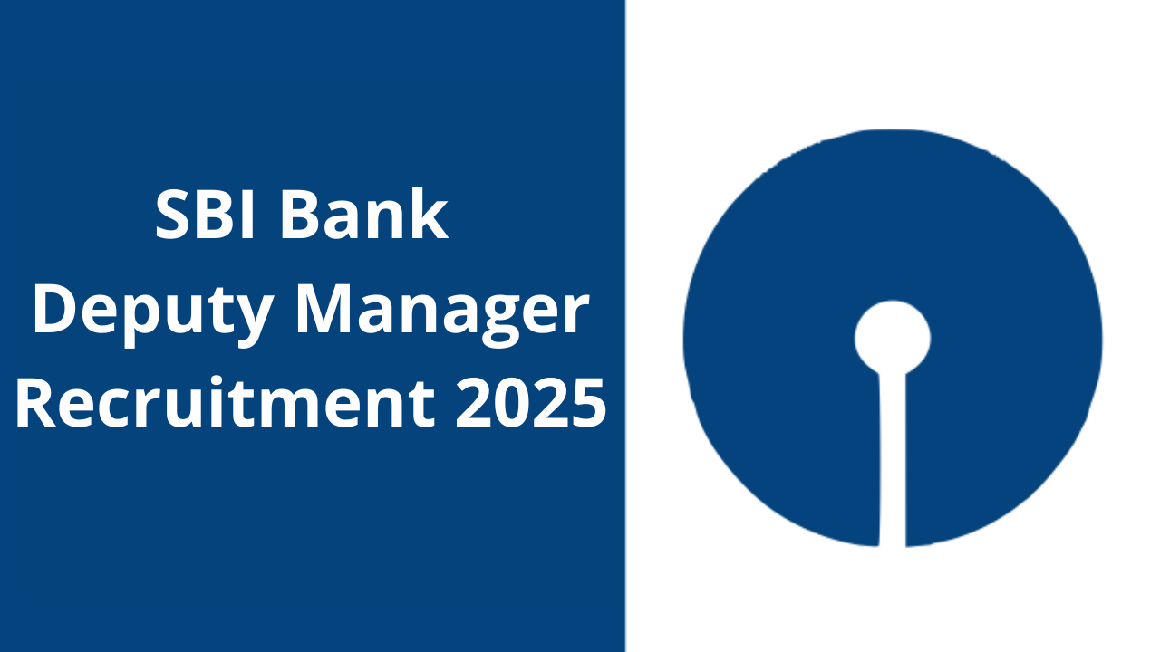 SBI Bank Deputy Manager Recruitment 2025