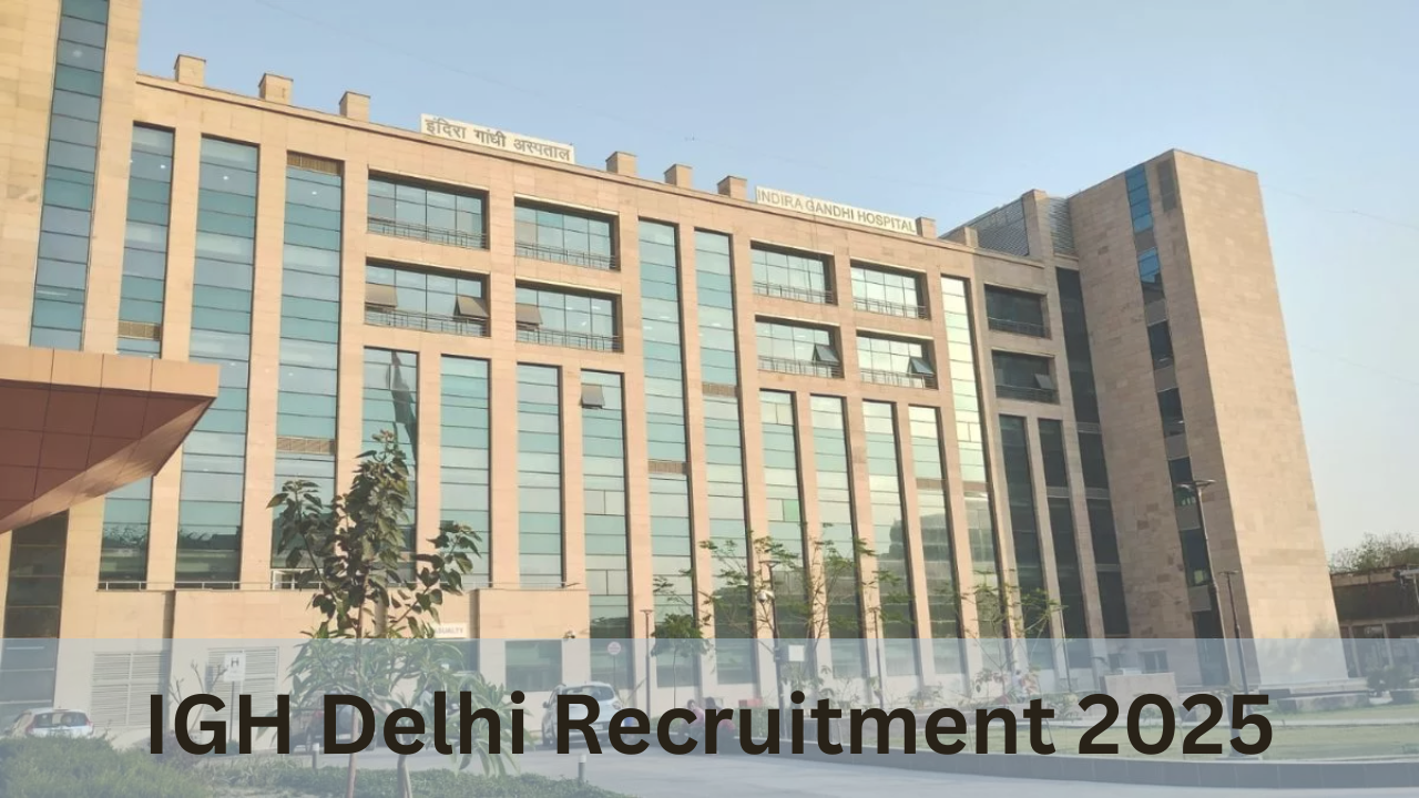 IGH Delhi Recruitment 2025