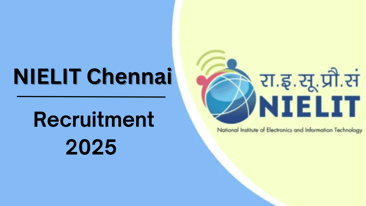 NIELIT Chennai Recruitment 2025