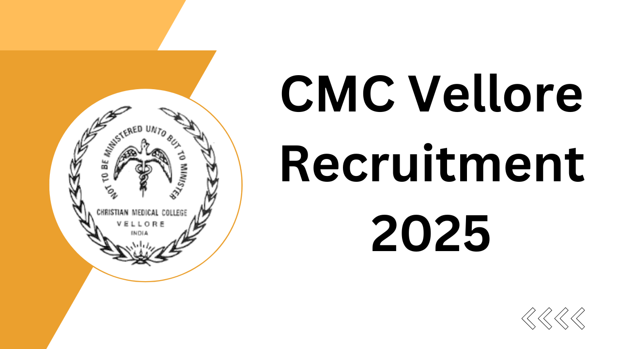 CMC Vellore Recruitment 2025