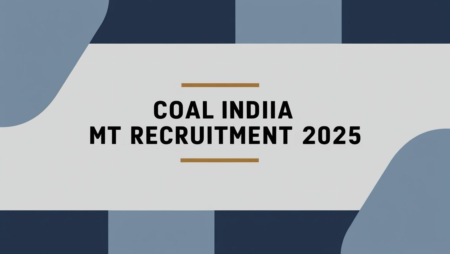 Coal India MT Recruitment 2025