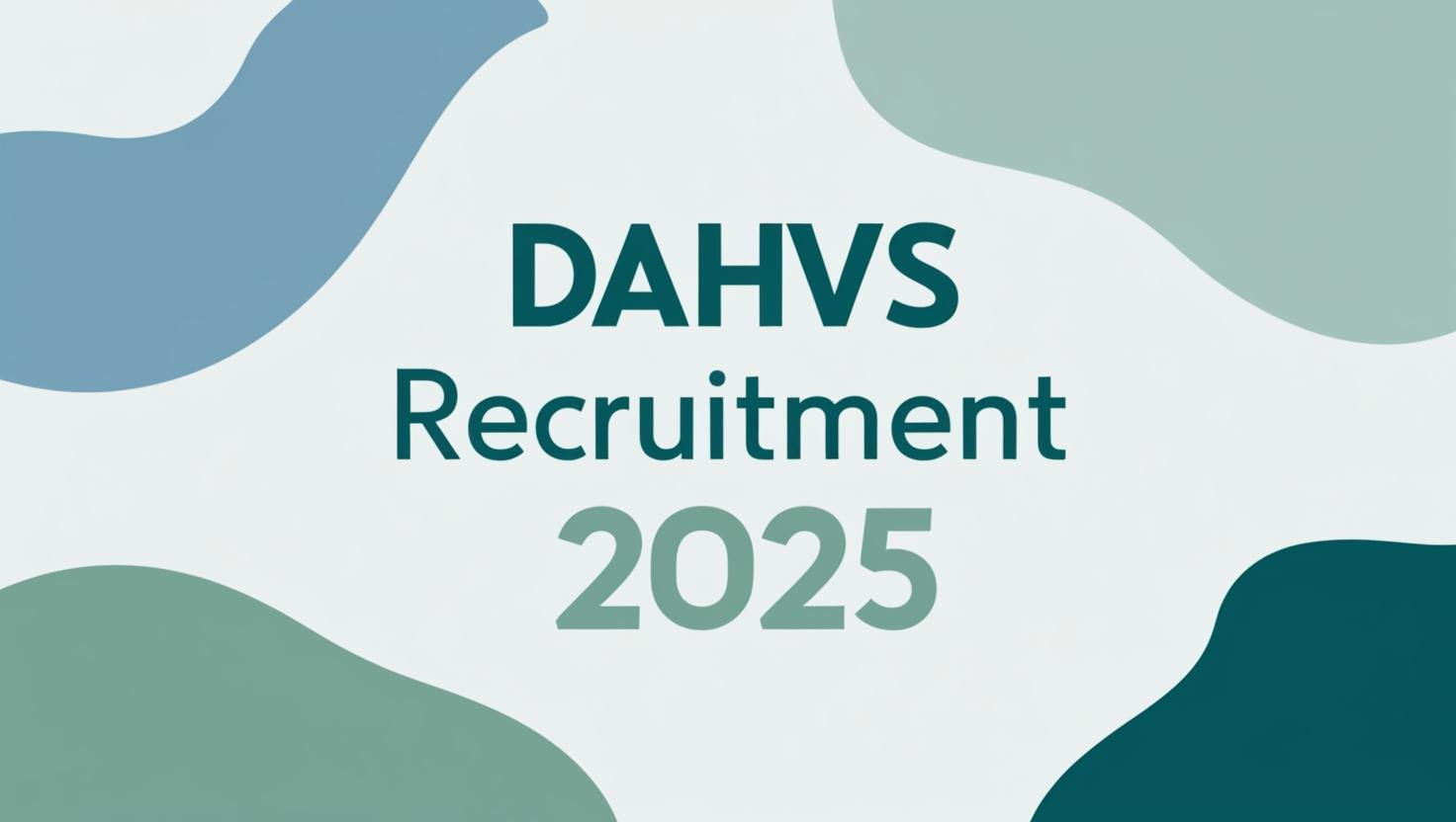 DAHVS Recruitment 2025