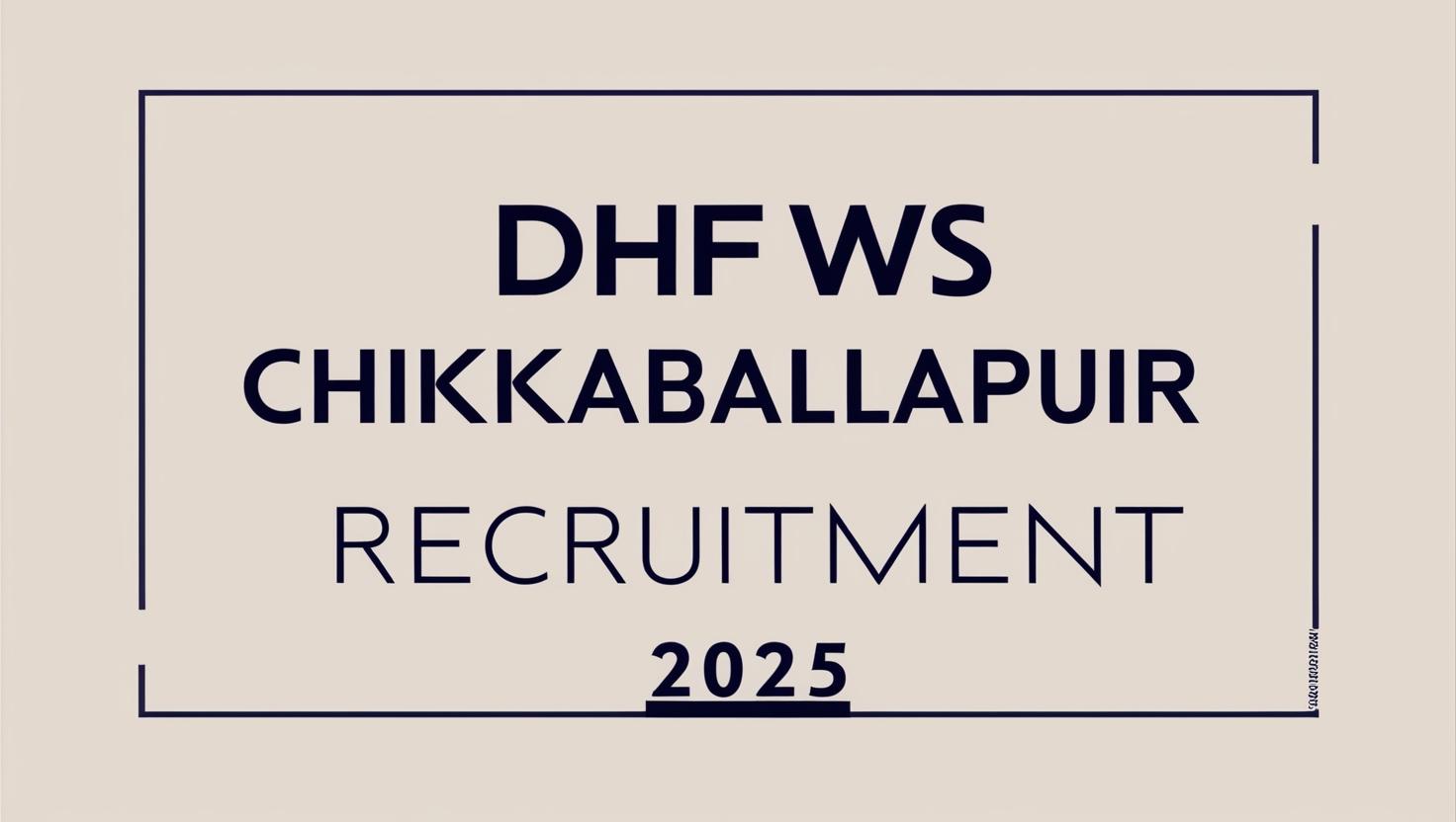 DHFWS Chikkaballapur Recruitment 2025