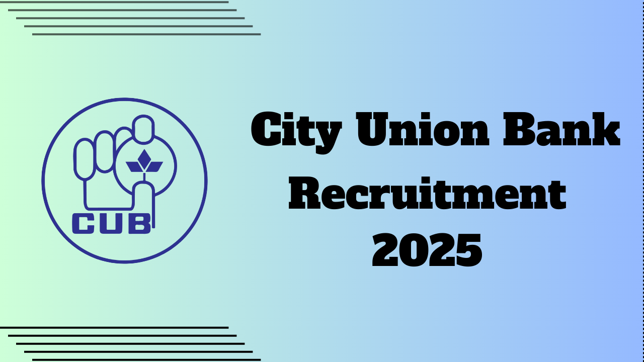 City Union Bank Recruitment 2025