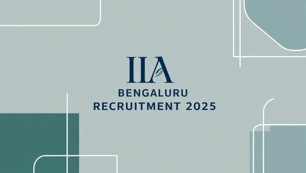 IIA Bengaluru Recruitment 2025